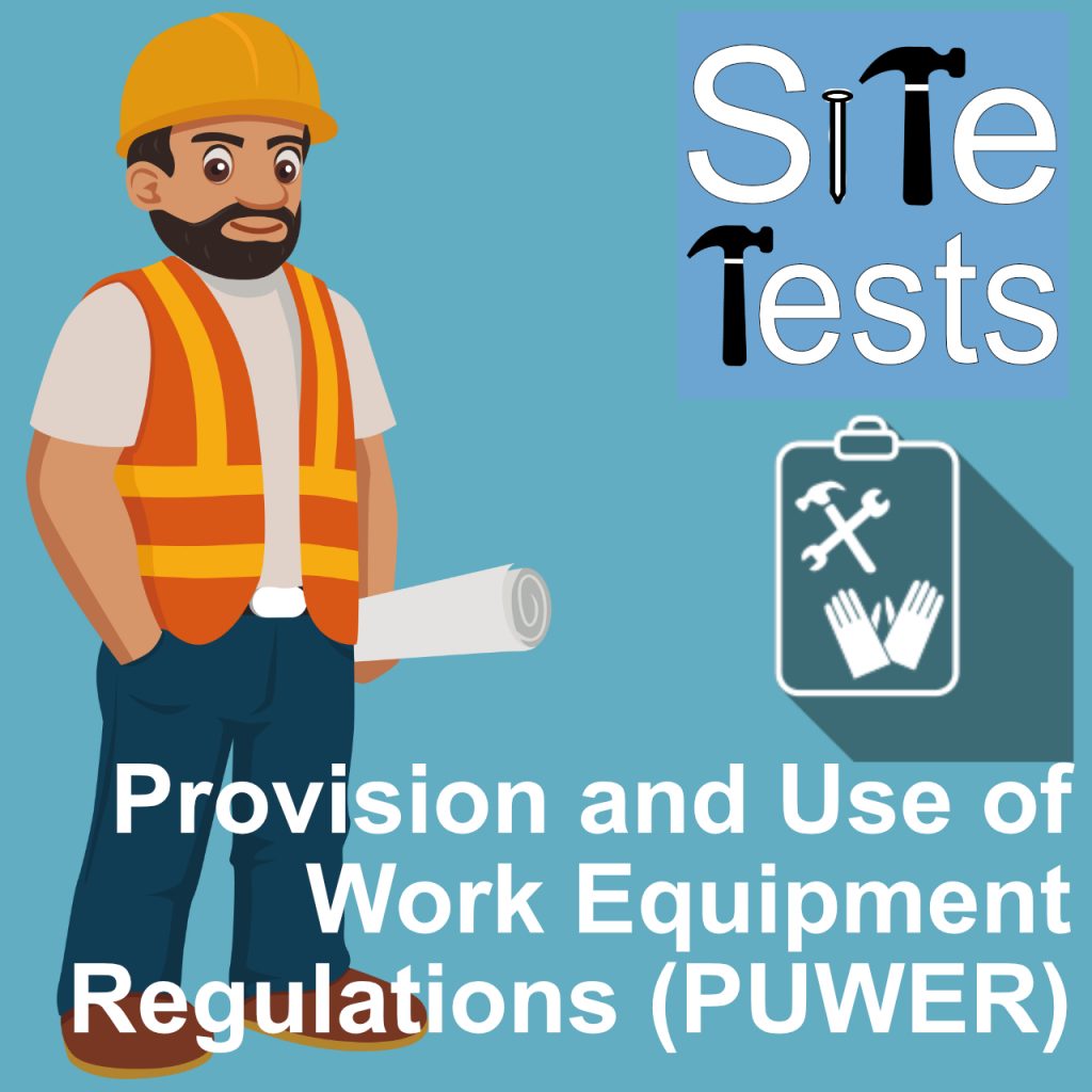 PUWER Provision and Use of Work Equipment Regulations - sitetests
